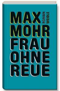 Max Mohr: Frau ohne Reue